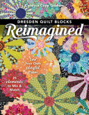 Dresden Quilt Blocks Reimagined Candyce Grisham