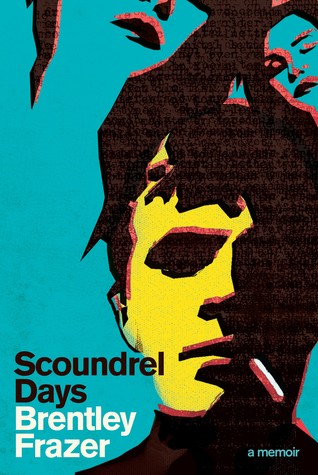 Scoundrel Days Brentley Frazer