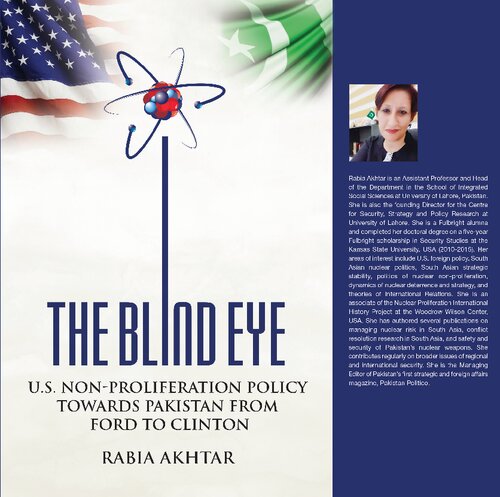 The Blind Eye Us Nonproliferation Policy Towards Pakistan From Ford To Clinton 1st Edition Rabia Akhtar