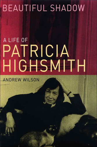 Beautiful Shadow A Life Of Patricia Highsmith Andrew Wilson