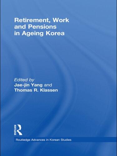 Retirement Work And Pensions In Ageing Korea Chaejin Yang Thomas Richard Klassen