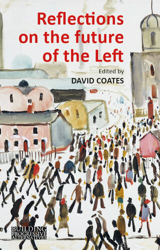 Reflections On The Future Of The Left David Coates