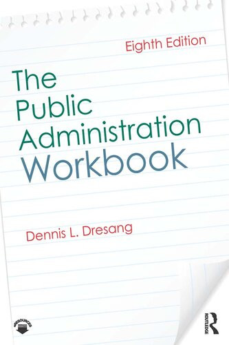 The Public Administration Workbook 8th Edition Dennis L Dresang