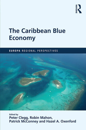 The Caribbean Blue Economy Peter Clegg Robin Mahon Patrick Mcconney