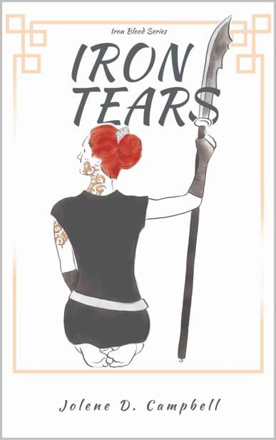 Iron Tears Book 2 Of Iron Blood Jolene D Campbell
