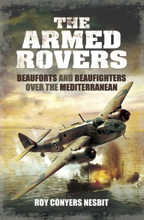 The Armed Rovers Beauforts And Beaufighters Over The Mediterranean Roy Conyers Nesbit