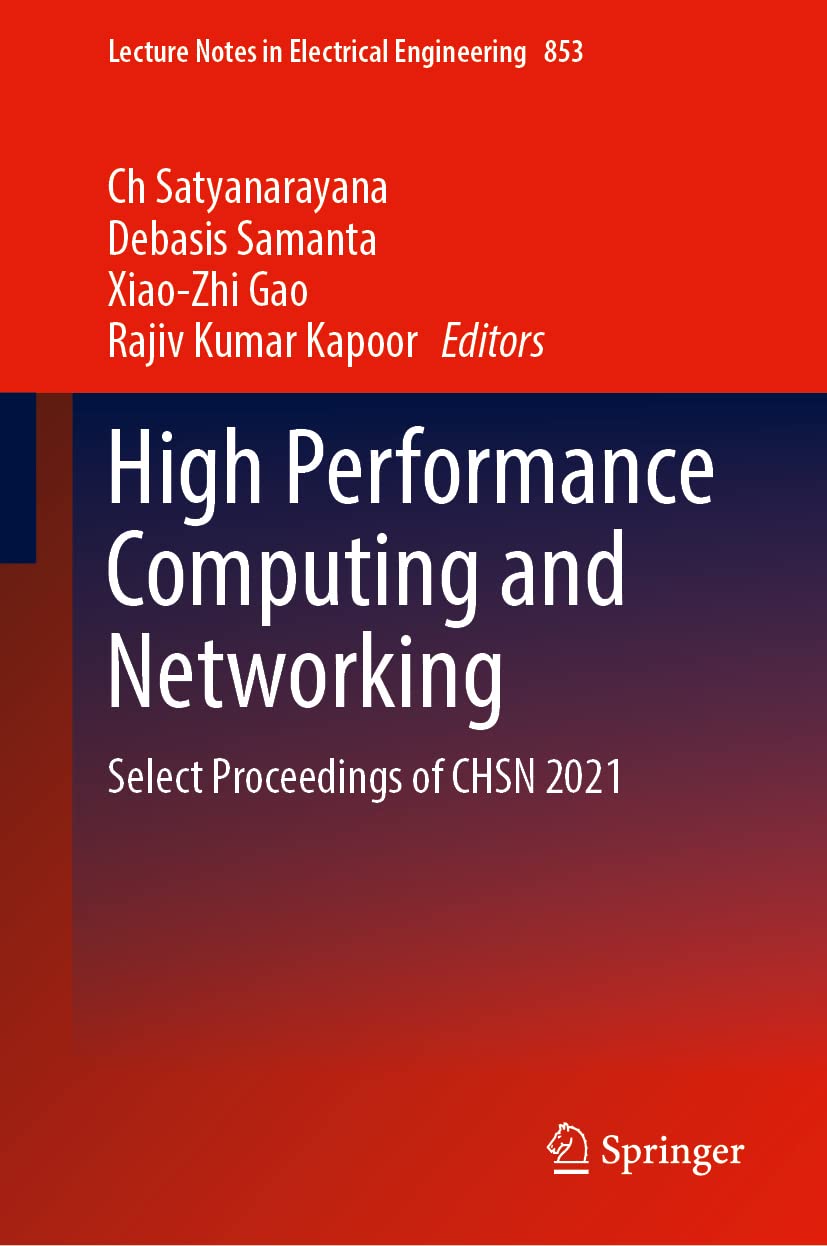 High Performance Computing And Networking Select Proceedings Of Chsn 2021 1st Ed 2022 Ch Satyanarayana