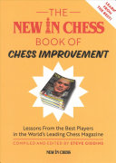 The New In Chess Book Of Chess Improvement Lessons From The Best Players In The Worlds Leading Chess Magazine Steve Giddins