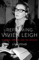 Reframing Vivien Leigh 1st Edition Lecturer In Film Studies Lisa Stead