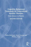 Cognitive Behavioral Treatment For Generalized Anxiety Disorder From Science To Practice 2nd Edition Melisa Robichaud