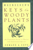 Muenschers Keys To Woody Plants An Expanded Guide To Native And Cultivated Species Edward A Cope