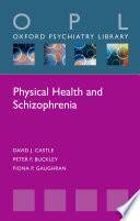 Physical Health And Schizophrenia David J Castle Peter F Buckley