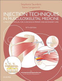 Injection Techniques In Musculoskeletal Medicine A Practical Manual For Clinicians In Primary And Secondary Care 5th Edition 5th Stephanie Saunders