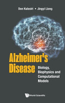 Alzheimers Disease Biology Biophysics And Computational Models Don Kulasiri