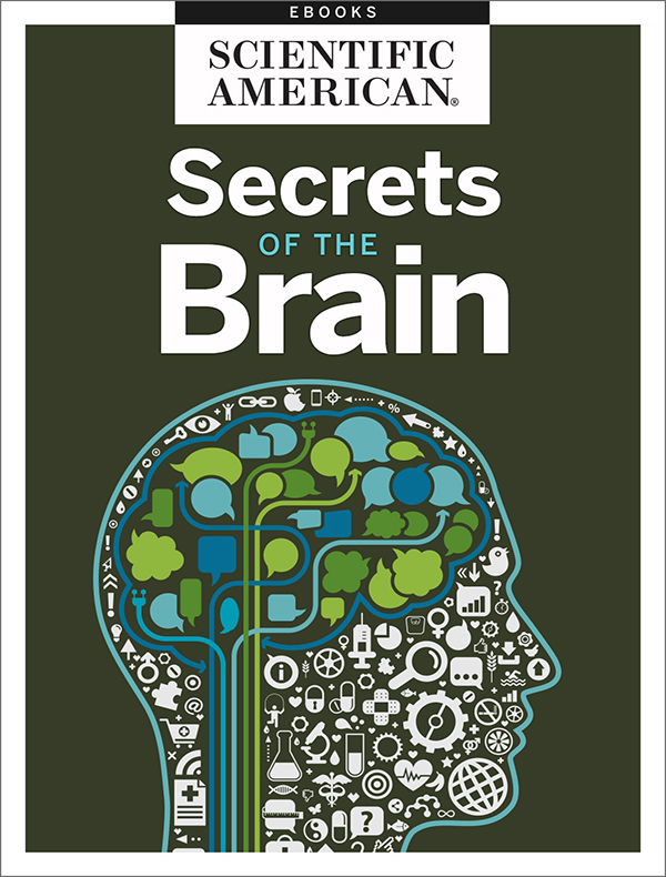 Secrets Of The Brain 2022 Edition 2022th Edition Scientific American Editors
