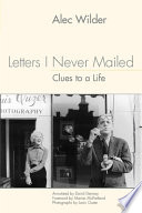 Letters I Never Mailed Clues To A Life By Alec Wilder Alec Wilder