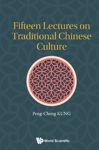 Fifteen Lectures On Traditional Chinese Culture Pengcheng Kung