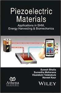 Piezoelectric Materials Applications In Shm Energy Harvesting And Biomechanics Suresh Bhalla