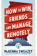 How To Win Friends And Manage Remotely Mckenna Sweazey