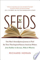 Seeds One Mans Serendipitous Journey To Find The Trees That Inspired Famous American Writers Richard Horan