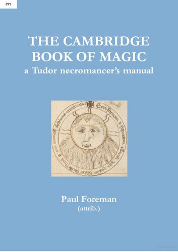The Cambridge Book Of Magic A Tudor Necromancers Manual Paul Foreman Attrib Francis Young Trans