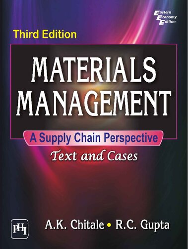 Materials Management A Supply Chain Perspective Text And Cases Third Edition 3rd Edition A K Chitale R C Gupta