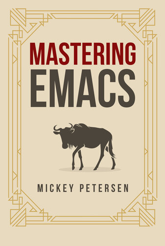 Mastering Emacs 4th Edition Mickey Petersen