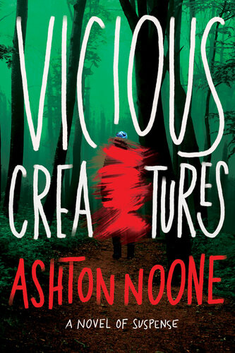 Vicious Creatures 1st Edition Ashton Noone