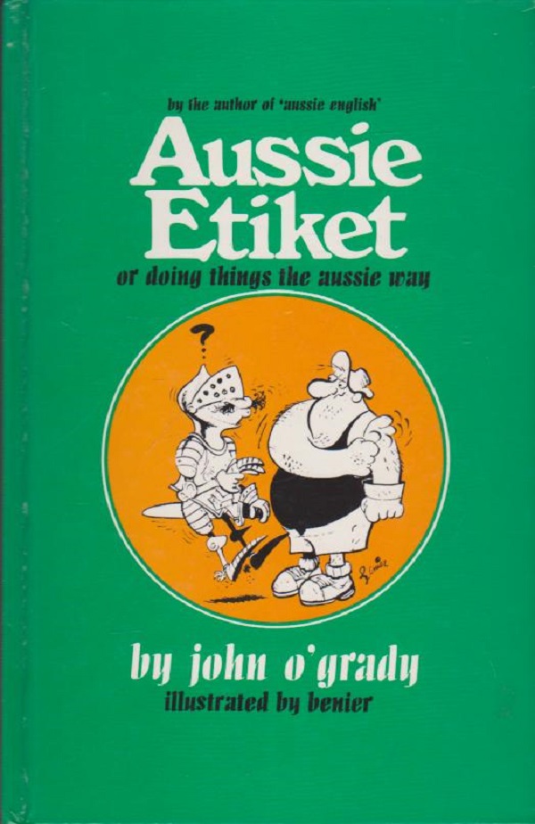 Aussie Etiket Or Doing Things The Aussie Way John Ogrady