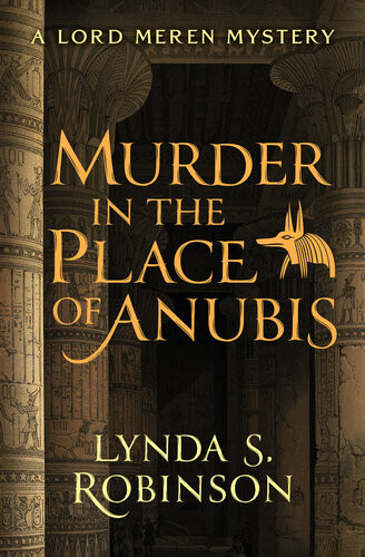 Murder In The Place Of Anubis Lynda S Robinson