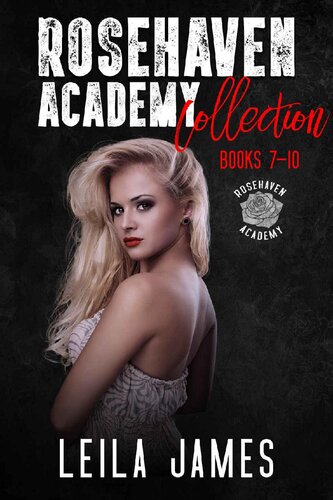 Rosehaven Academy Collection Books 710 1st Edition Leila James