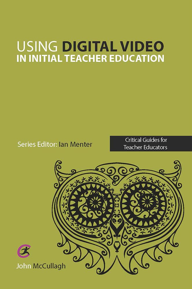Using Digital Video In Initial Teacher Education John Mccullagh
