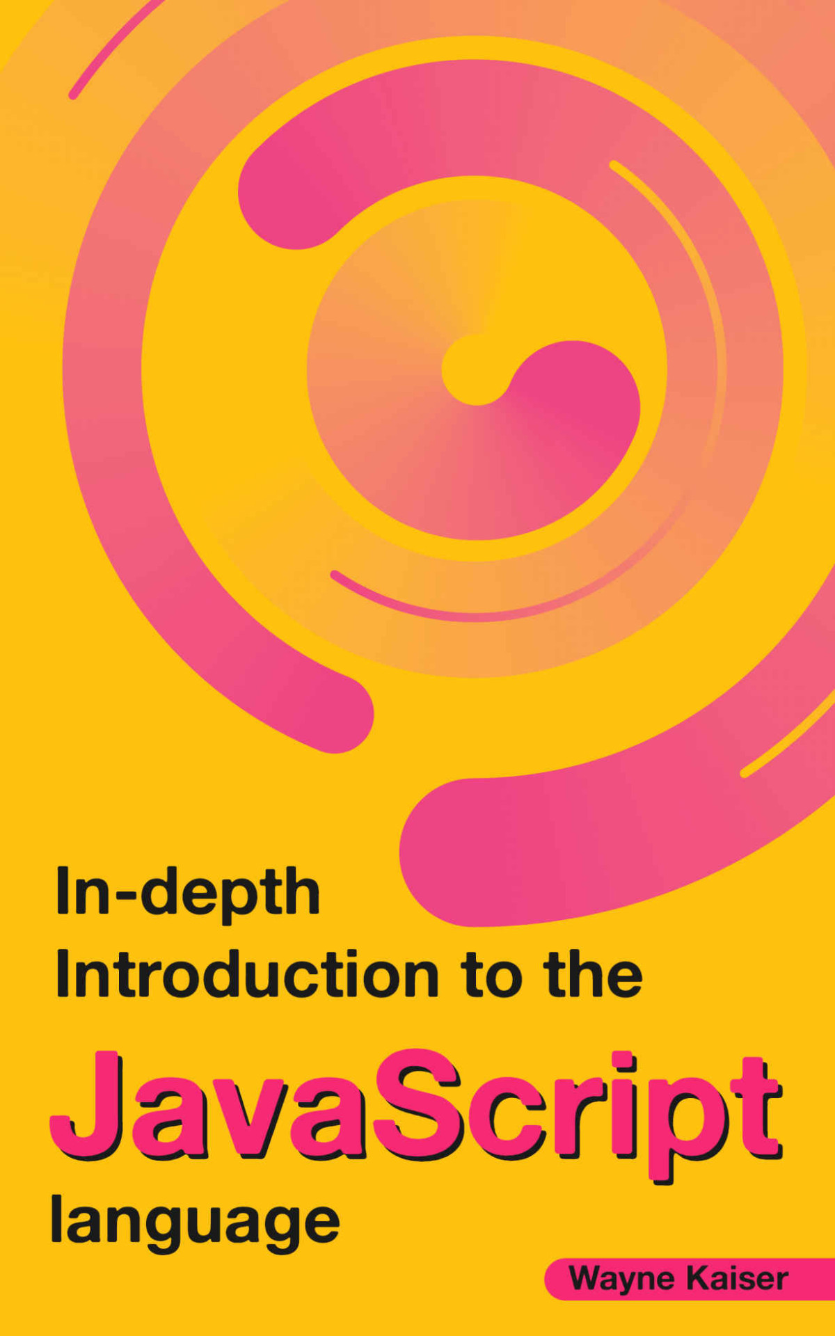 Indepth Introduction To The Javascript Language Kaiser Wayne