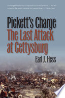 Picketts Charge The Last Attack At Gettysburg Earl J Hess