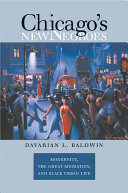 Chicagos New Negroes Modernity The Great Migration And Black Urban Life Davarian L Baldwin