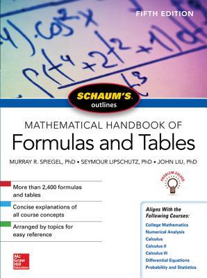 Schaums Outline Of Mathematical Handbook Of Formulas And Tables 5th Edition Seymour Lipschutz Murray R Spiegel John Liu