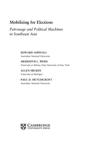 Mobilising For Elections Patronage And Political Machines In Southeast Asia Edward Aspinall