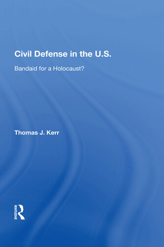 Civil Defense In The United States Bandaid For A Holocaust Thomas J Kerr