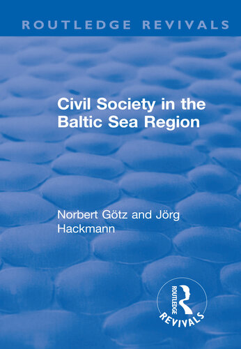 Civil Society In The Baltic Sea Region Norbert Gtz Norbert Gotz Jrg Hackmann