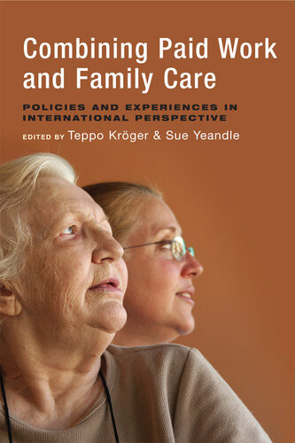Combining Paid Work And Family Care Teppo Krger Sue Yeandle