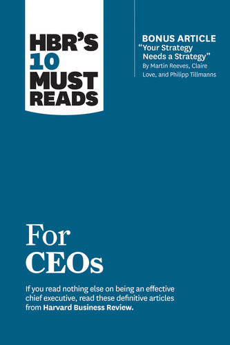 Hbrs 10 Must Reads For Ceos With Bonus Article Your Strategy Needs A Strategy By Martin Reeves Claire Love And Philipp Tillmanns Harvard Business Review