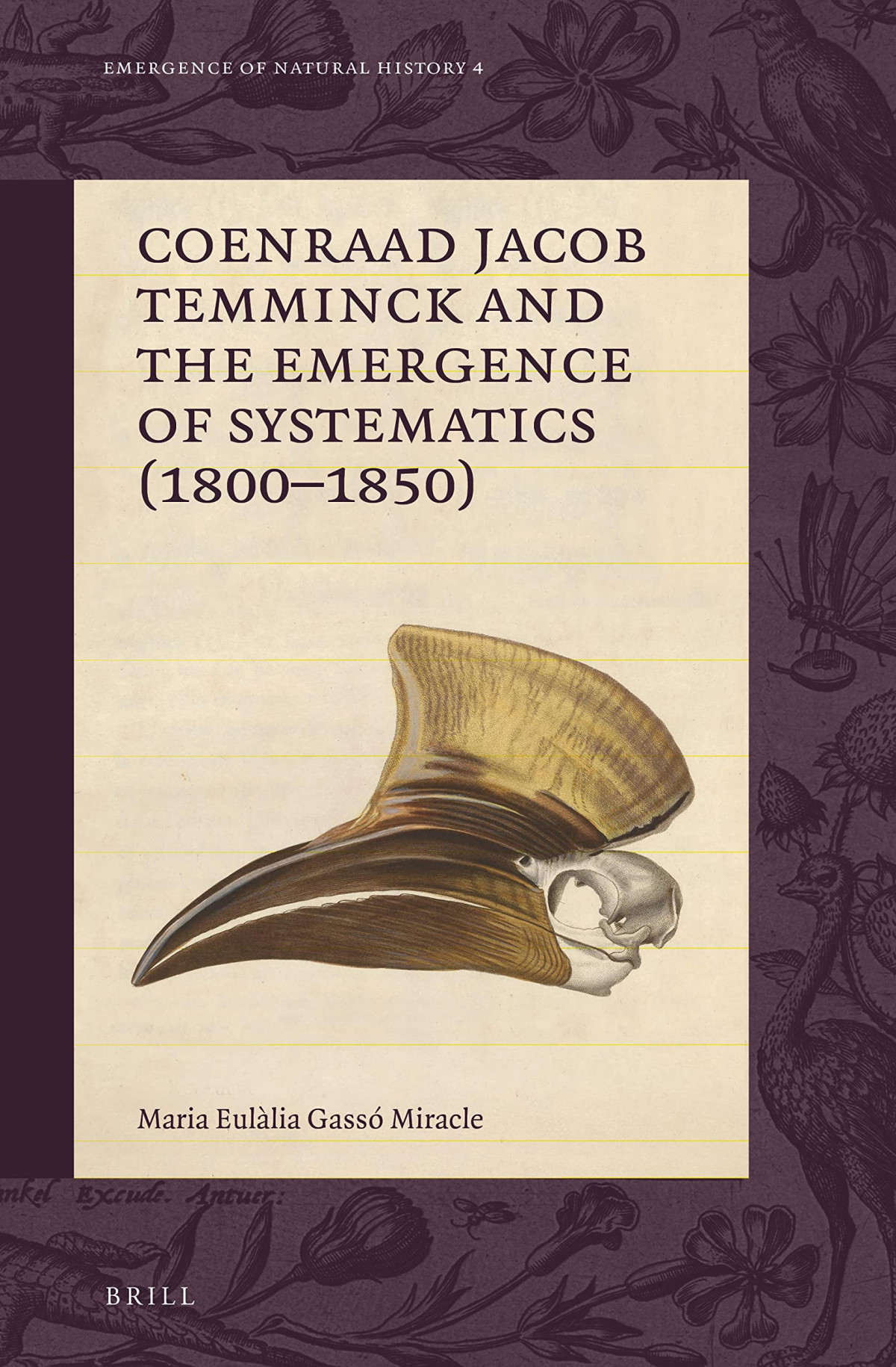 Coenraad Jacob Temminck And The Emergence Of Systematics 18001850 Maria Eullia Gass Miracle