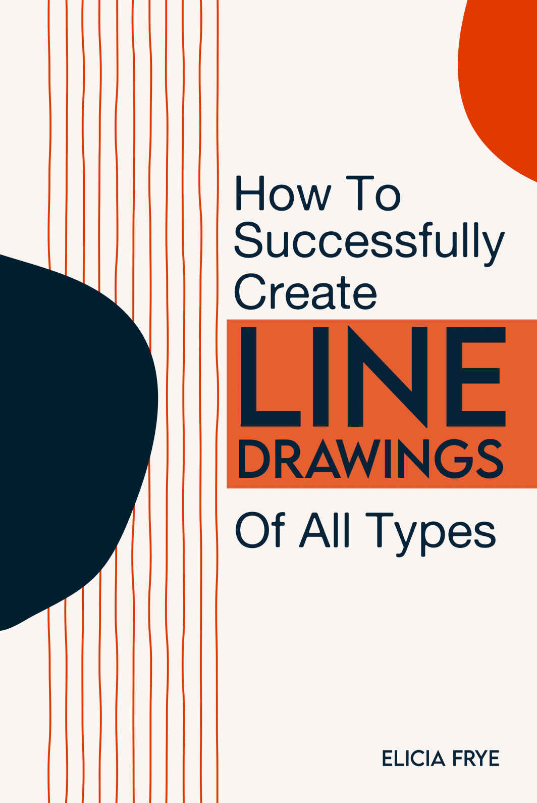 How To Successfully Create Line Drawings Of All Types Frye Elicia