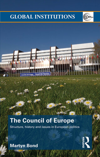 The Council Of Europe Structure History And Issues In European Politics Martyn Bond