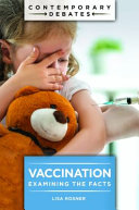 Vaccination Examining The Facts Lisa Rosner