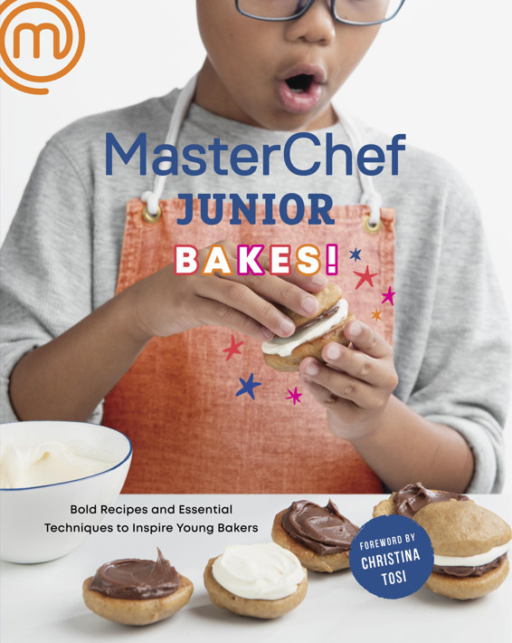 Masterchef Junior Bakes Bold Recipes And Essential Techniques To Inspire Young Bakers Masterchef Christina Tosi