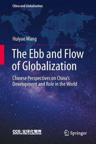 The Ebb And Flow Of Globalization Chinese Perspectives On Chinas Development And Role In The World Huiyao Wang