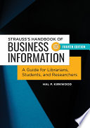 Strausss Handbook Of Business Information A Guide For Librarians Students And Researchers 4th Edition Hal P Kirkwood