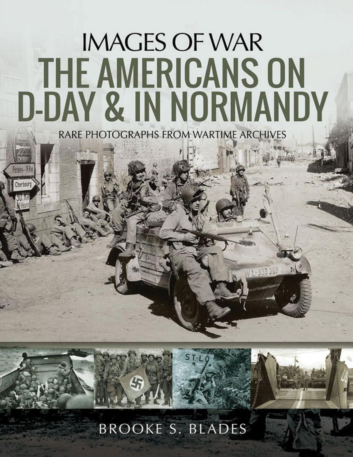 The Americans On Dday In Normandy 1st Edition Brooke S Blades