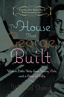 The House That George Built With A Little Help From Irving Cole And A Crew Of About Fifty Wilfrid Sheed